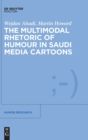 Image for The multimodal rhetoric of humour in Saudi media cartoons
