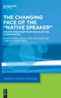 Image for The Changing Face of the &quot;Native Speaker&quot;