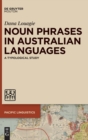 Image for Noun Phrases in Australian Languages : A Typological Study