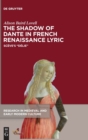 Image for The Shadow of Dante in French Renaissance Lyric