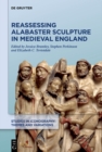 Image for Reassessing Alabaster Sculpture in Medieval England
