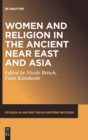 Image for Women and Religion in the Ancient Near East and Asia