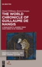Image for The World Chronicle of Guillaume de Nangis : A Manuscript&#39;s Journey from Saint-Denis to St. Pancras