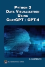 Image for Python 3 Data Visualization Using ChatGPT / GPT-4