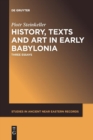 Image for History, Texts and Art in Early Babylonia : Three Essays