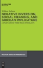 Image for Negative Inversion, Social Meaning, and Gricean Implicature