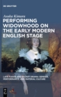 Image for Performing Widowhood on the Early Modern English Stage