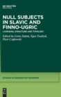 Image for Null subjects in Slavic and Finno-Ugric  : licensing, structure and typology