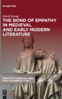 Image for The bond of empathy in medieval and early modern literature