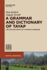 Image for A Grammar and Dictionary of Tayap : The Life and Death of a Papuan Language