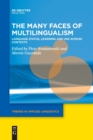 Image for The Many Faces of Multilingualism : Language Status, Learning and Use Across Contexts