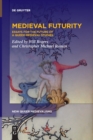 Image for Medieval futurity  : essays for the future of a queer medieval studies