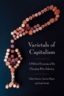 Image for Varietals of Capitalism : A Political Economy of the Changing Wine Industry