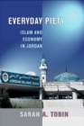 Image for Everyday Piety : Islam and Economy in Jordan