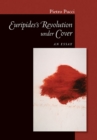 Image for Euripides&#39; Revolution under Cover : An Essay