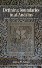 Image for Defining boundaries in al-Andalus  : Muslims, Christians, and Jews in Islamic Iberia