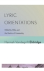 Image for Lyric orientations: Holderlin, Rilke, and the poetics of community