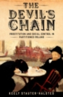 Image for The devil&#39;s chain: prostitution and social reform in partitioned Poland