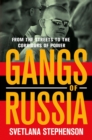 Image for Gangs of Russia: from the streets to the corridors of power