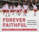 Image for Forever Faithful : Celebrating the Greatest Moments of Cornell Hockey