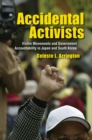 Image for Accidental activists: victim movements and government accountability in Japan and South Korea