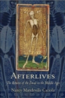 Image for Afterlives: the return of the dead in the Middle Ages