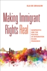 Image for Making immigrant rights real: nonprofits and the politics of integration in San Francisco