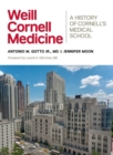 Image for Weill Cornell Medicine: A History of Cornell&#39;s Medical School