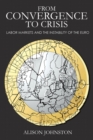 Image for From convergence to crisis: labor markets and the instability of the euro