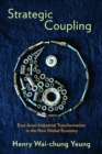 Image for Strategic coupling: East Asian industrial transformation in the new global economy
