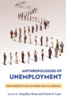 Image for Anthropologies of unemployment  : new perspectives on work and its absence