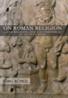 Image for On Roman religion  : lived religion and the individual in ancient Rome