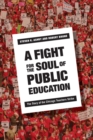 Image for A fight for the soul of public education  : the story of the Chicago teachers strike