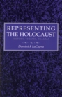 Image for Representing the Holocaust: history, theory, trauma
