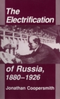 Image for The Electrification of Russia, 1880-1926