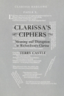 Image for Clarissa&#39;s Ciphers : Meaning and Disruption in Richardson&#39;s Clarissa