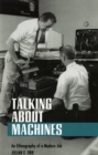 Image for Talking About Machines: An Ethnography of a Modern Job