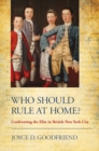 Image for Who should rule at home?: confronting the elite in British New York City