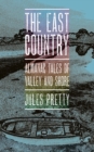 Image for The East Country  : almanac tales of valley and shore