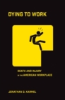 Image for Dying to Work : Death and Injury in the American Workplace