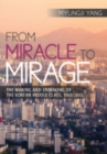 Image for From miracle to mirage: the making and unmaking of the Korean middle class, 1960-2010
