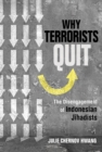 Image for Why terrorists quit: the disengagement of Indonesian jihadists