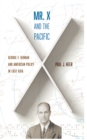 Image for Mr. X and the Pacific : George F. Kennan and American Policy in East Asia