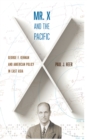 Image for Mr. X and the Pacific: George F. Kennan and American Policy in East Asia