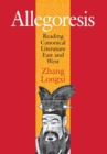 Image for Allegoresis: Reading Canonical Literature East and West