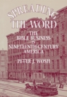Image for Spreading the word: the Bible business in nineteenth-century America