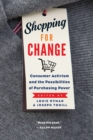 Image for Shopping for change: consumer activism and the possibilities of purchasing power