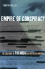 Image for Empire of conspiracy: the culture of paranoia in postwar America.