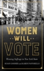 Image for Women will vote: winning suffrage in New York State