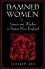 Image for Damned women: sinners and witches in Puritan New England.